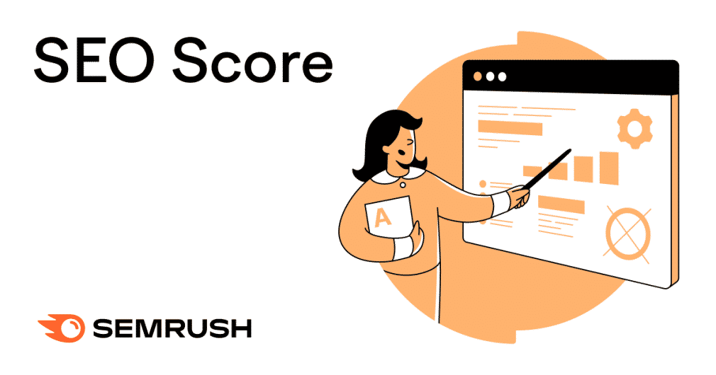 SEO Score: An 3-Step Guide to Boost Your SEO with Semrush